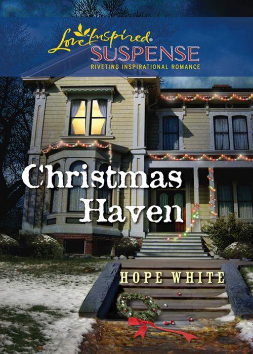 Christmas Haven (Mills &amp; Boon Love Inspired Suspense): First edition