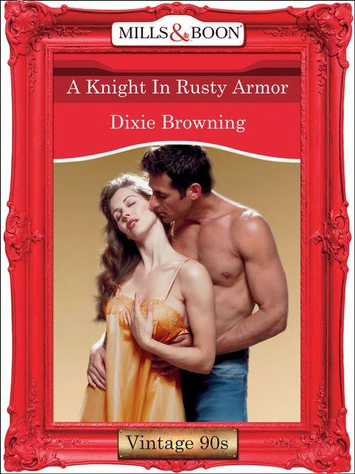 A Knight In Rusty Armor (Mills &amp; Boon Vintage Desire): First edition