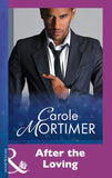 After The Loving (Mills & Boon Modern): First edition (9781474029650)