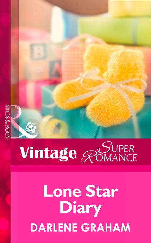 The Baby Diaries - Lone Star Diary (Mills &amp; Boon Vintage Superromance) (The Baby Diaries, Book 3): First edition