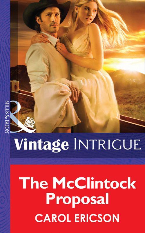 The Mcclintock Proposal (Mills &amp; Boon Intrigue): First edition