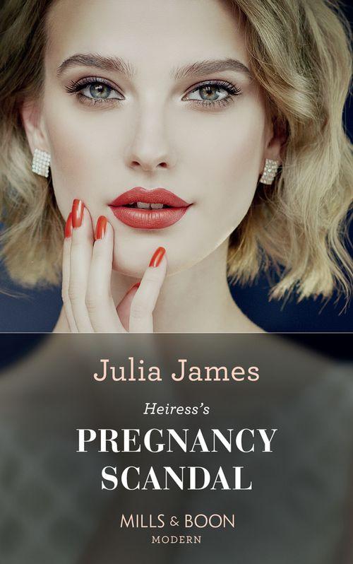 One Night With Consequences - Heiress&#39;s Pregnancy Scandal (Mills &amp; Boon Modern) (One Night With Consequences, Book 51)