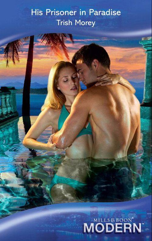 His Prisoner in Paradise (Mills &amp; Boon Modern): First edition