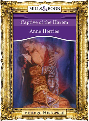 Captive Of The Harem (Mills &amp; Boon Historical): First edition
