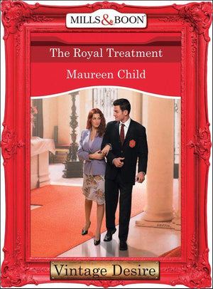 Crown and Glory - The Royal Treatment (Mills &amp; Boon Desire) (Crown and Glory, Book 7): First edition