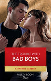 The Trouble With Bad Boys (Mills & Boon Desire) (Texas Cattleman's Club: Heir Apparent, Book 4) (9780008911126)