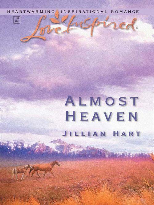 Almost Heaven (Mills &amp; Boon Love Inspired): First edition