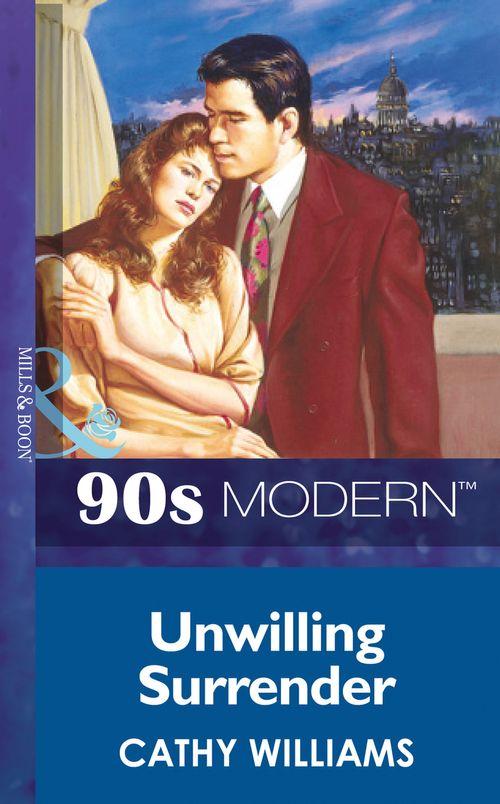 Unwilling Surrender (Mills & Boon Vintage 90s Modern): First edition (9781408987544)