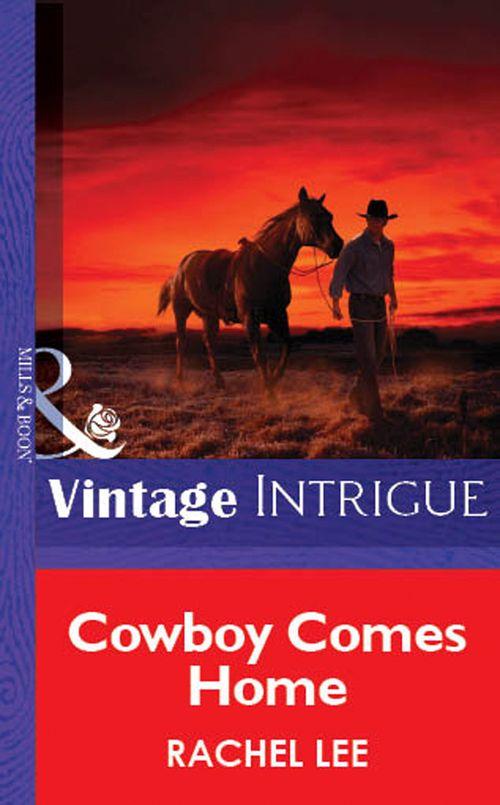 Cowboy Comes Home (Mills &amp; Boon Vintage Intrigue): First edition