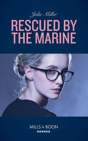 Rescued By The Marine (Mills &amp; Boon Heroes)