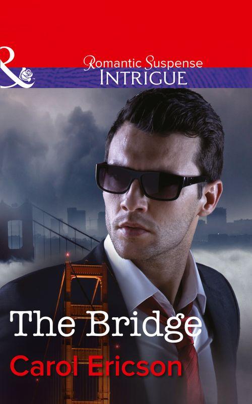 Brody Law - The Bridge (Mills &amp; Boon Intrigue) (Brody Law, Book 1): First edition