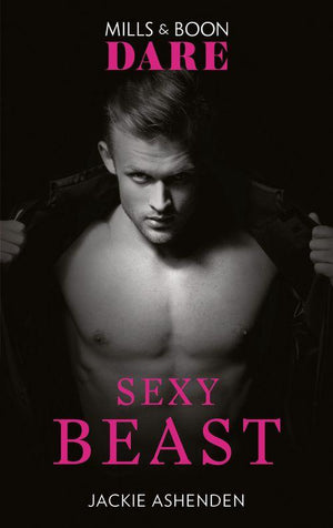 Billion $ Bastards - Sexy Beast (Mills &amp; Boon Dare) (Billion $ Bastards, Book 2)