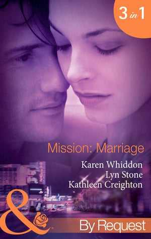 Mission: Marriage: Bulletproof Marriage (Mission: Impassioned, Book 4) / Kiss or Kill (Mission: Impassioned, Book 5) / Lazlo&#39;s Last Stand (Mission: Impassioned, Book 6) (Mills &amp; Boon By Request): First edition