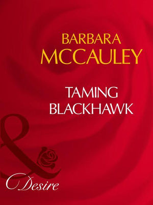 Taming Blackhawk (Mills & Boon Desire) (Secrets!, Book 8): First edition (9781408941874)