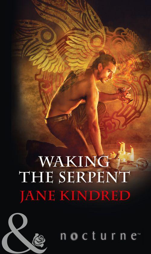Waking The Serpent (Mills &amp; Boon Nocturne)