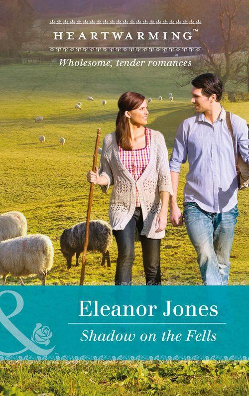 Creatures Great and Small - Shadow On The Fells (Mills &amp; Boon Heartwarming) (Creatures Great and Small, Book 4)