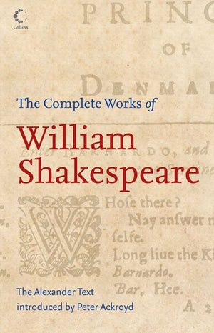 The Complete Works of William Shakespeare: The Alexander Text (Collins Classics) (9780007386956)