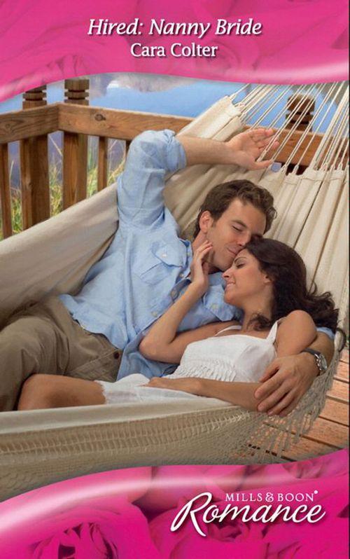 Hired: Nanny Bride (Mills &amp; Boon Romance): First edition