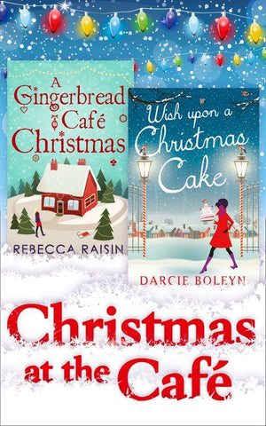 Christmas At The Café: Christmas at the Gingerbread Café / Chocolate Dreams at the Gingerbread Cafe / Christmas Wedding at the Gingerbread Café / Wish Upon a Christmas Cake (9781474048491)