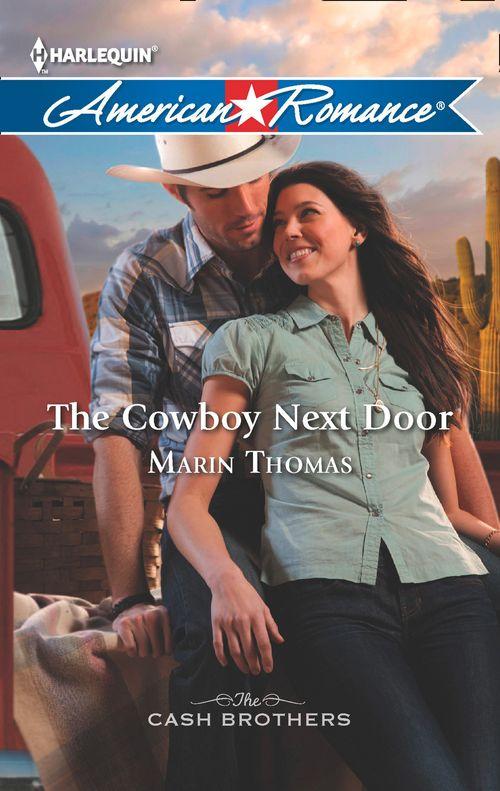 The Cash Brothers - The Cowboy Next Door (Mills &amp; Boon American Romance) (The Cash Brothers, Book 1): First edition