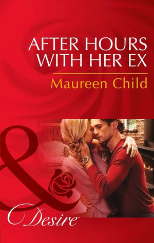 After Hours With Her Ex (Mills &amp; Boon Desire): First edition