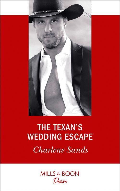 Heart of Stone - The Texan&#39;s Wedding Escape (Mills &amp; Boon Desire) (Heart of Stone, Book 1)