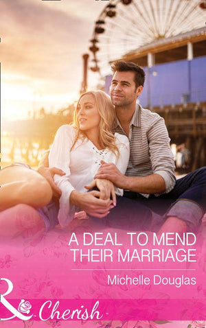 A Deal To Mend Their Marriage (Mills &amp; Boon Cherish)