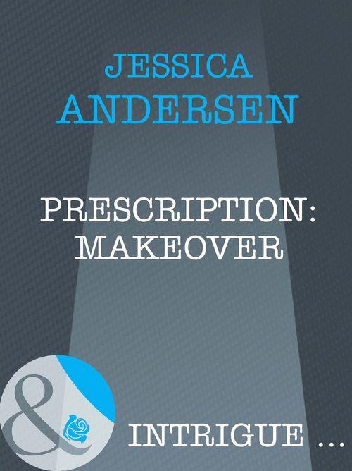 Prescription: Makeover (Mills &amp; Boon Intrigue): First edition