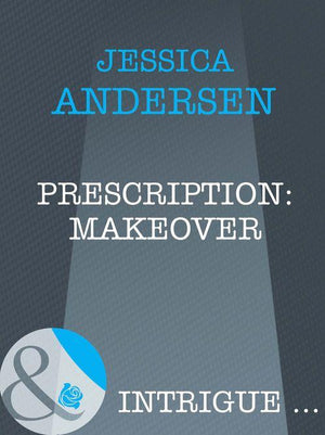 Prescription: Makeover (Mills &amp; Boon Intrigue): First edition