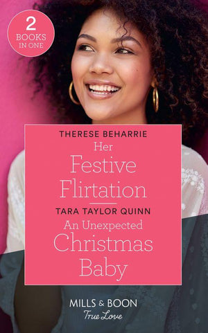 Her Festive Flirtation: Her Festive Flirtation / An Unexpected Christmas Baby (Mills &amp; Boon True Love)