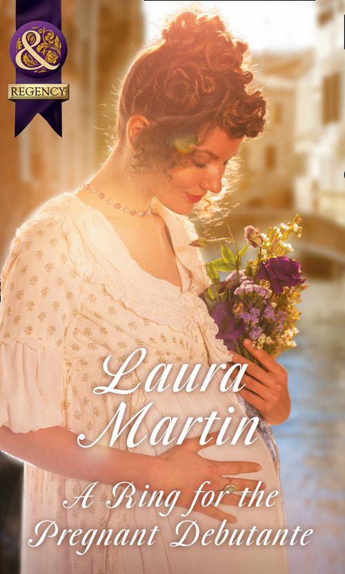 A Ring For The Pregnant Debutante (Mills &amp; Boon Historical)