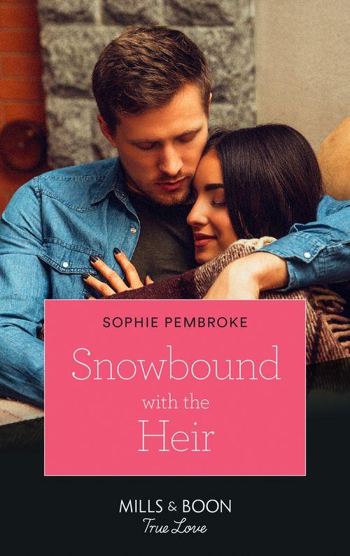 Snowbound With The Heir (Mills &amp; Boon True Love)