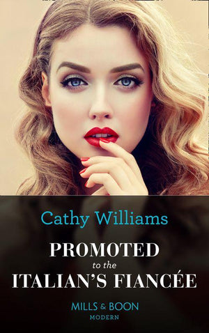Secrets of the Stowe Family - Promoted To The Italian&#39;s Fiancée (Mills &amp; Boon Modern) (Secrets of the Stowe Family, Book 2)