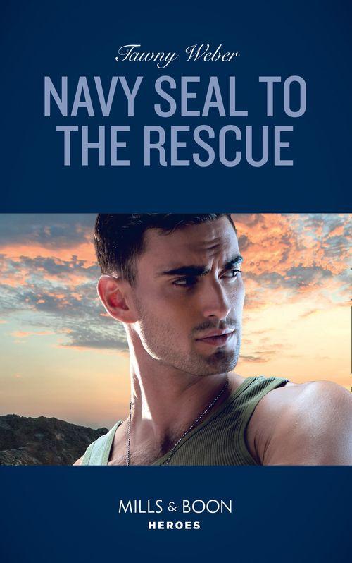 Aegis Security - Navy Seal To The Rescue (Mills &amp; Boon Heroes) (Aegis Security, Book 1)
