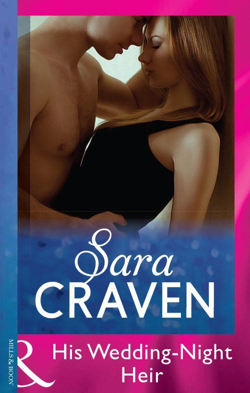 Wedlocked! - His Wedding-Night Heir (Mills &amp; Boon Modern) (Wedlocked!, Book 53): First edition