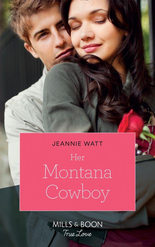 Her Montana Cowboy (Mills &amp; Boon True Love)
