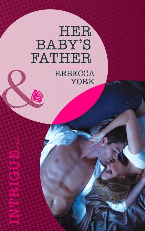 Her Baby&#39;s Father (Mills &amp; Boon Intrigue): First edition