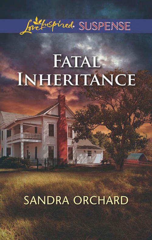 Fatal Inheritance (Mills &amp; Boon Love Inspired Suspense): First edition