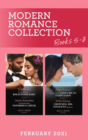 Modern Romance February 2021 Books 5-8: The Surprise Bollywood Baby (Born into Bollywood) / The World&#39;s Most Notorious Greek / Terms of Their Costa Rican Temptation / Crowning His Innocent Assistant (Mills &amp; Boon Collections)
