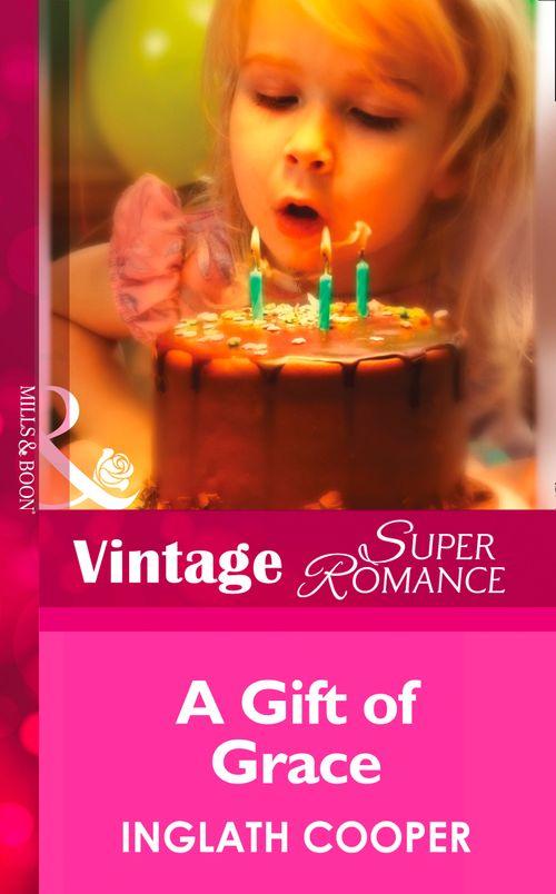 A Gift Of Grace (Mills &amp; Boon Vintage Superromance): First edition