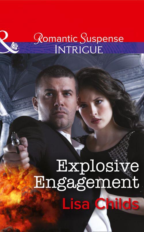 Explosive Engagement (Mills &amp; Boon Intrigue): First edition