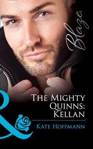 The Mighty Quinns - The Mighty Quinns: Kellan (Mills &amp; Boon Blaze) (The Mighty Quinns, Book 14): First edition