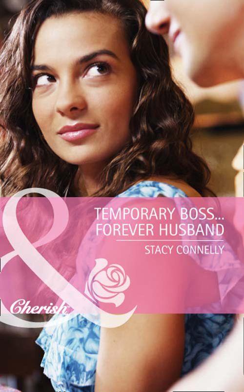 Temporary Boss...Forever Husband (Mills &amp; Boon Cherish): First edition