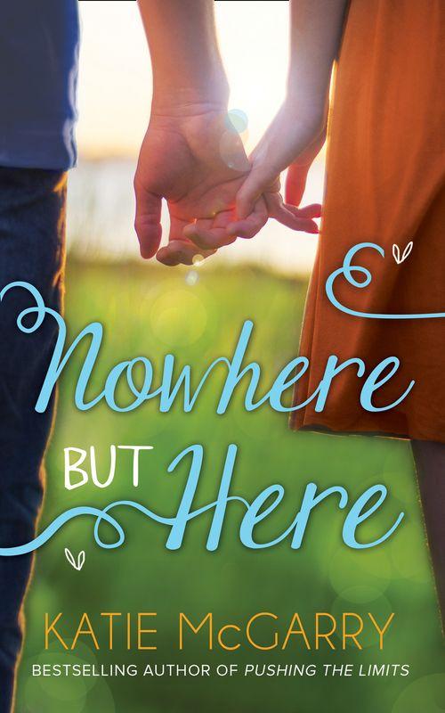 Nowhere But Here (Thunder Road, Book 1): First edition (9781474024976)