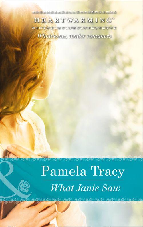Scorpion Ridge, Arizona - What Janie Saw (Mills &amp; Boon Heartwarming) (Scorpion Ridge, Arizona, Book 2): First edition