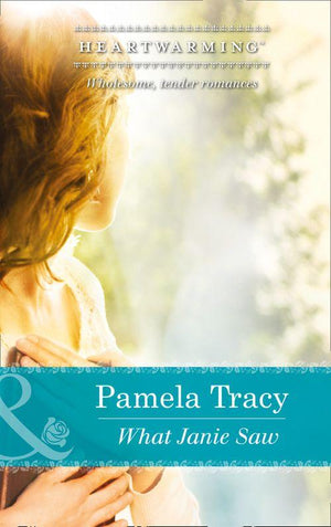 Scorpion Ridge, Arizona - What Janie Saw (Mills &amp; Boon Heartwarming) (Scorpion Ridge, Arizona, Book 2): First edition