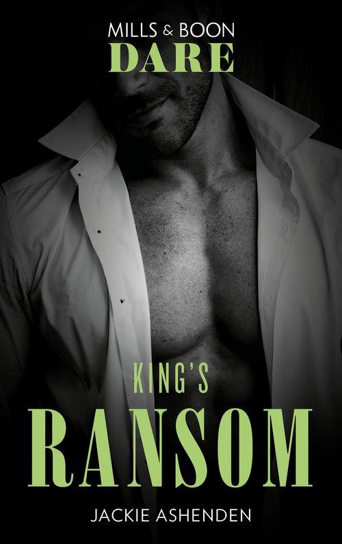 Kings of Sydney - King&#39;s Ransom (Mills &amp; Boon Dare) (Kings of Sydney, Book 3)