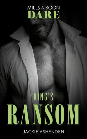 Kings of Sydney - King&#39;s Ransom (Mills &amp; Boon Dare) (Kings of Sydney, Book 3)