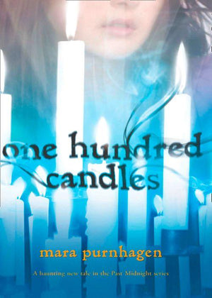 One Hundred Candles (Past Midnight, Book 2): First edition (9781408977170)