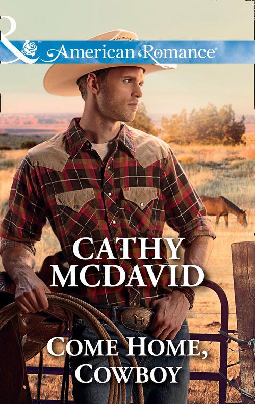 Mustang Valley - Come Home, Cowboy (Mills &amp; Boon American Romance) (Mustang Valley, Book 6)